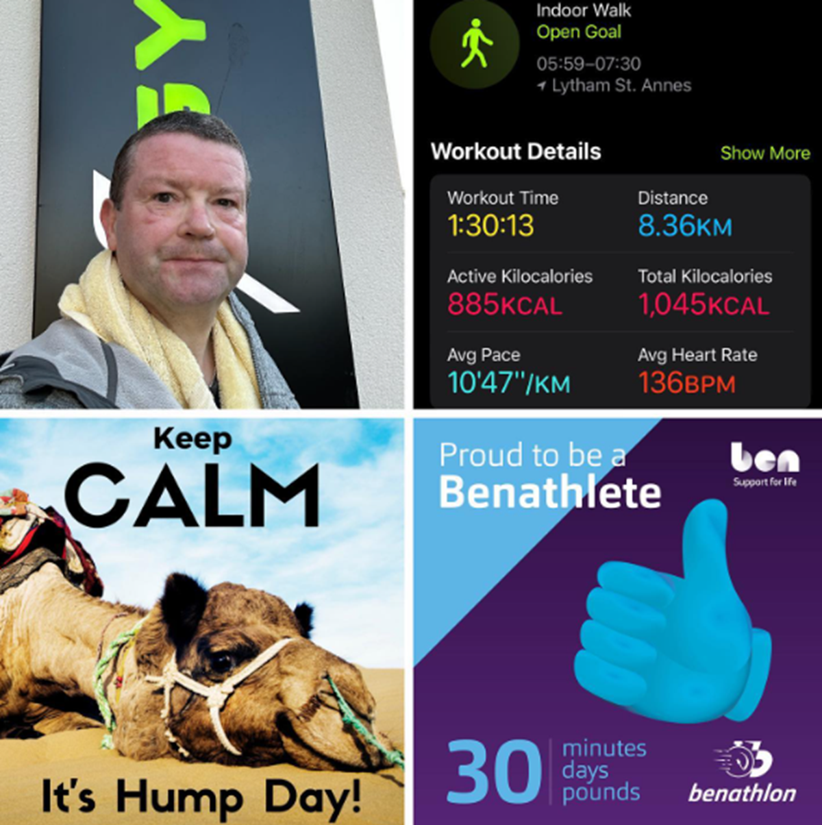 Four-panel collage from a Benathlon participant: a selfie with a towel round his neck, a workout tracker screenshot showing a 1:30:13 indoor walk covering 8.36km, a 'Keep Calm It's Hump Day!' camel meme, and a 'Proud to be a Benathlete - 30 minutes, days, pounds' Ben graphic with a thumbs up.