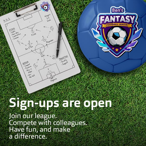 Ben's Fantasy Football League: a tactics clipboard and blue football on grass, with text 'Sign-ups are open – Join our league. Compete with colleagues. Have fun, and make a difference.'