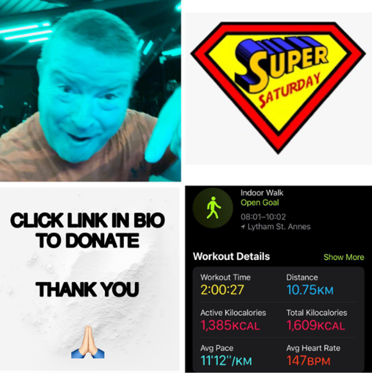 Four-panel collage: a fundraiser taking a selfie mid-workout, a 'Super Saturday' superhero-style logo, a 'Click link in bio to donate – thank you' graphic, and a fitness app screen showing an indoor walk of 10.75km in 2:00:27.